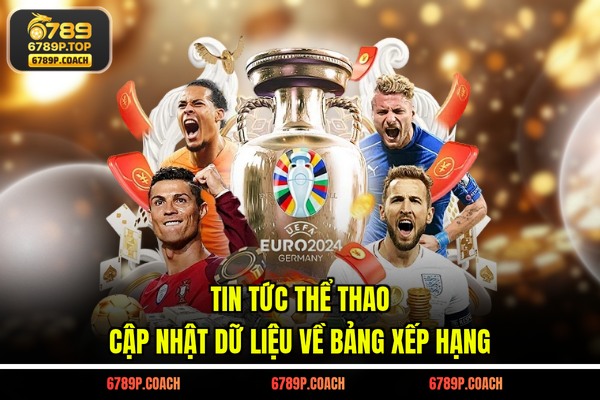 Tin tức thể thao cập nhật dữ liệu về bảng xếp hạng Tin tức thể thao cập nhật dữ liệu về bảng xếp hạng